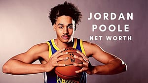 Jordan Poole Net Worth 2022: How much is Jordan Poole Net Worth?