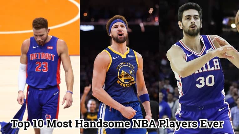 List of Top 10 Handsome Players: Who Are The Most Handsome NBA Players Of All Times?