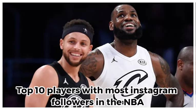 Top 10 players with most Instagram followers in the NBA