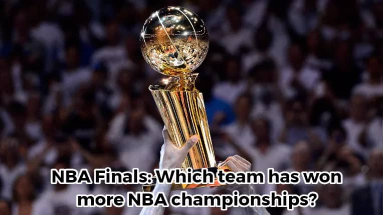 NBA Finals: Which team has won more NBA championships?