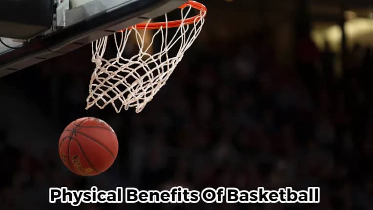 Physical benefits of basketball
