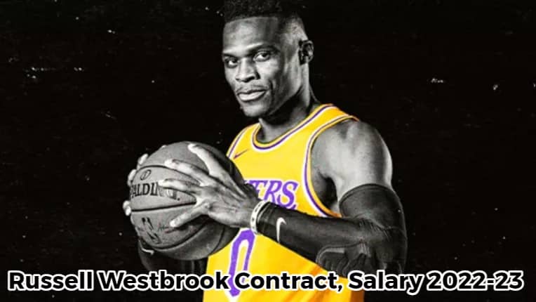 Russell Westbrook Contract, Salary 2022-23
